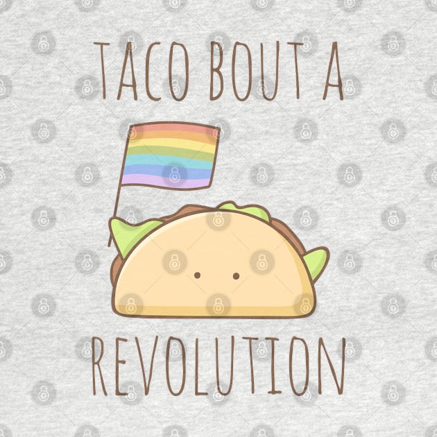 Taco Bout A Revolution by myndfart